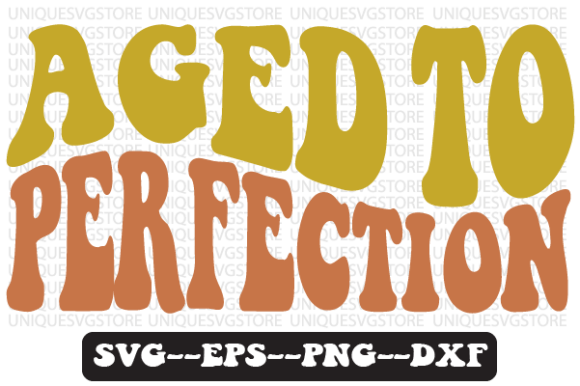 Aged to Perfection Wavy Retro Svg Design Review