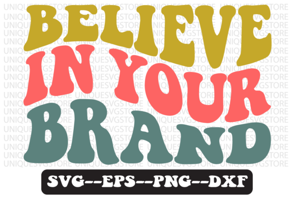Believe in Your Brand Retro Svg Design