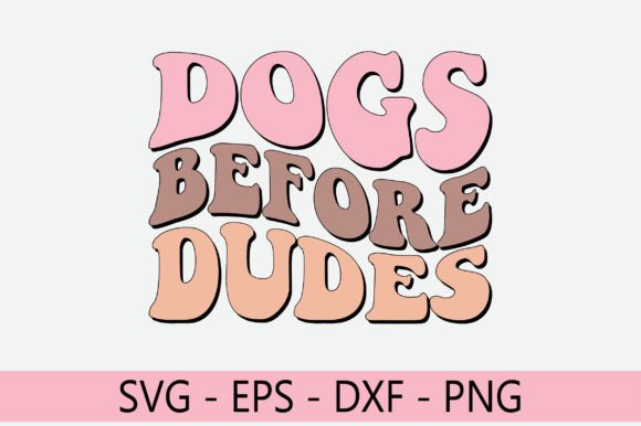 Dogs Before Dudes Retro Svg Design