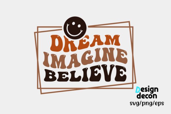Dream Imagine Believe Retro Svg: A Designer’s Review