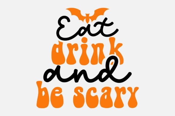 Eat Drink and Be Scary Groovy Retro SVG