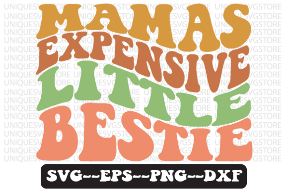 Mamas Expensive Little Bestie Retro Svg Review