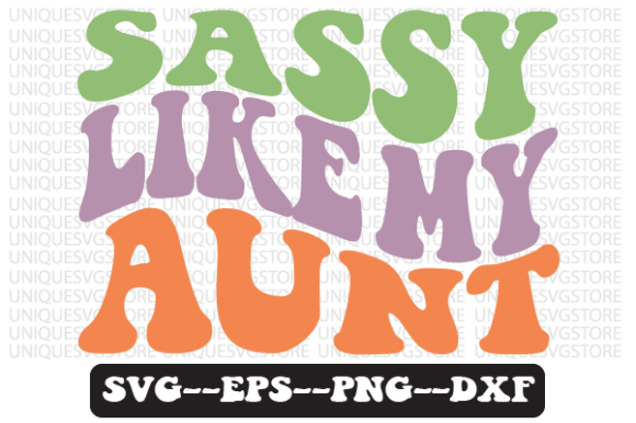 Sassy Like My Aunt Retro Svg Design